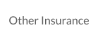 Other Insurance
